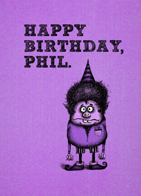 Bald Guy Happy Birthday, Phil Greeting Card [181]
