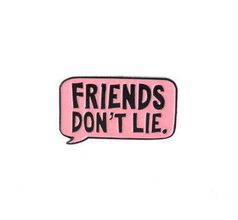 Space Brand Pin # 21 - Friends Don't Lie