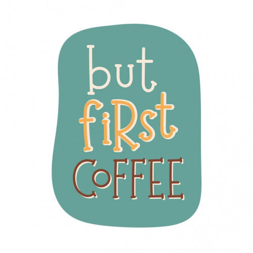 Space Sticker # 20 - But Firt Coffee