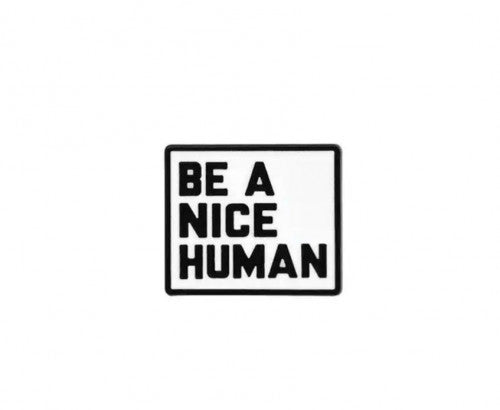 Space Pin # 44 - Be A Nice Human