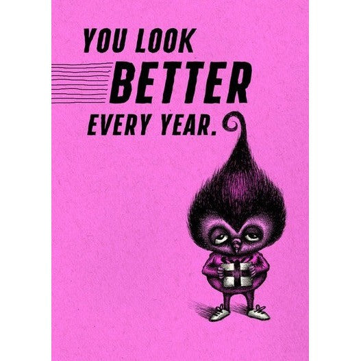 Bald Guy Birthday - You look better every year Greeting Card - LocoSonix