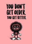 Bald Guy Birthday - You don't get Older. You get better. Greeting Card - LocoSonix