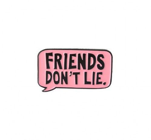 Space Pin # 21 - Friends Don't Lie