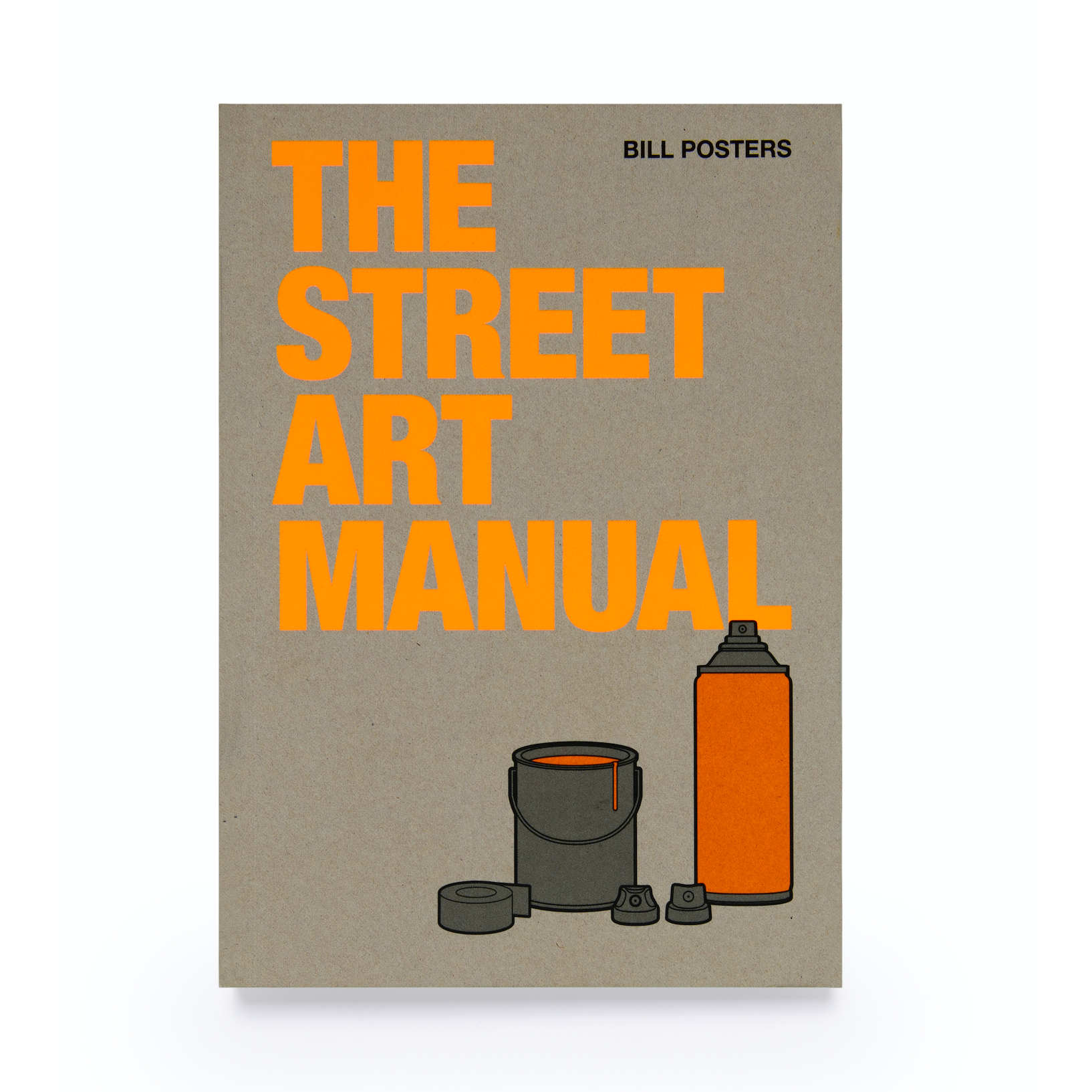 The Street Art Manual by Bill Posters - LocoSonix