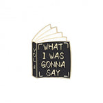 Space Brand Pin # 30 - What I was Gonna Say